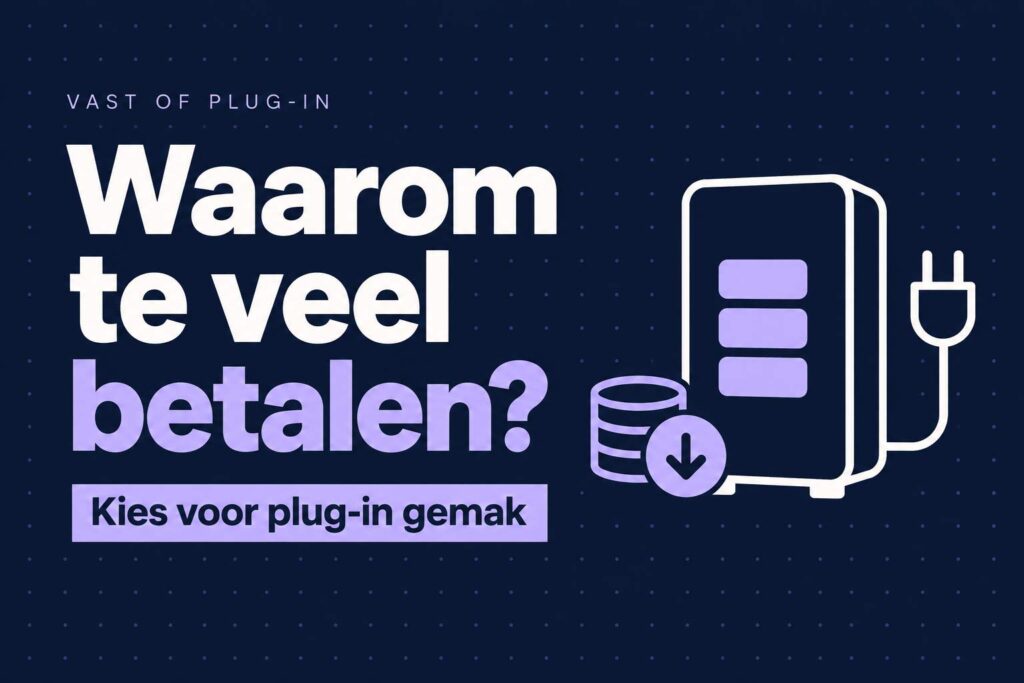 Waarom is een vaste thuisbatterij beter dan een stekkerbatterij? 6 vaste batterij versus plugin